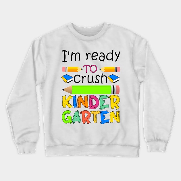 I'm ready to crush kindergarten Crewneck Sweatshirt by MBRK-Store